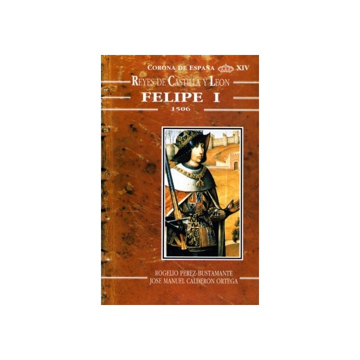 FELIPE I (1506) - PEREZ BUSTAMANTE, ROGELIO